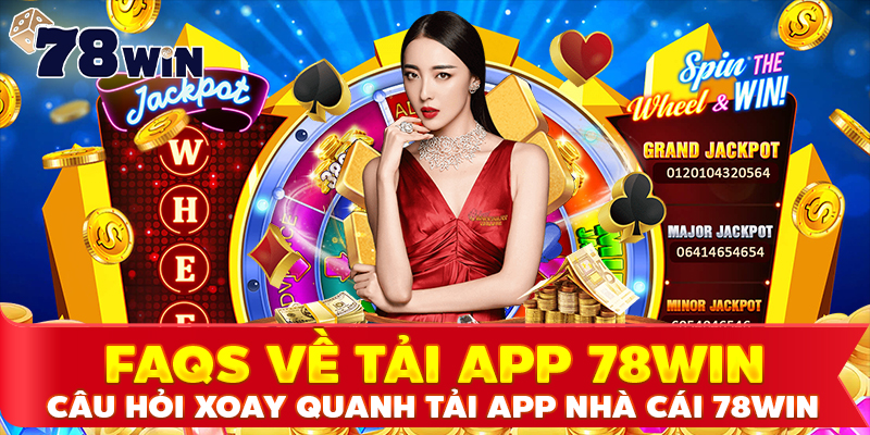 Câu hỏi xoay quanh tải app nhà cái 78WIN