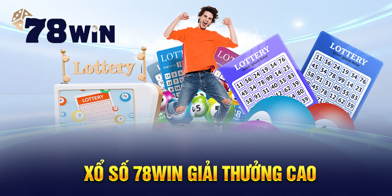 Xổ số 78WIN giải thưởng cao